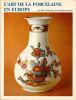 L'Art de la Porceleine en Europe . Divis ( Jan ) - Ernould-Gandouet Marielle 