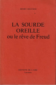 La sourde oreille ou le rêve de Freud 