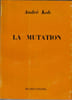 La Mutation . Kob ( Andr&eacute; ) 