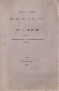 A propos d'Un pamphlet contre MM. Les Curés de Lyon - Quelques mots publiés par plusieurs Membres des Conseils de Fabrique de Lyon