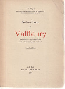 Notre-Dame de VALFLEURY   L'histoire - Le pèlerinage - Essai d'Iconographie Mariale.