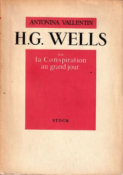 H.G Wells ou la Conspiration au grand jour.. Vallentin Antonia