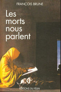 Les morts nous parlent.