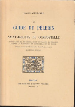 Le guide du Pèlerin de Saint Jacques de Compostelle - Texte Latin du XVIIIè Siècle, édité et traduit en Français d'après Les Manuscrits de ...