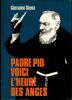 Padre Pio : Voici l'Heure des Anges . Siena Giovanni 