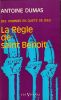  La r&egrave;gle de Saint Benoit . Dumas ( Antoine ) 