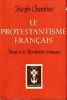 Le Protestantisme Français Jusqu'à la Révolution Française . Chambon ( Joseph ) 
