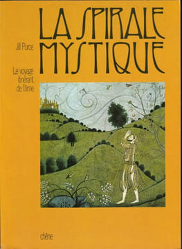 La spirale Mystique. Le voyage itinérant de l'âme.. Purce ( Jill )