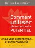 Comment Utiliser Pleinement votre potentiel   Ce que vous ignorez de vous et de vos possibilit&eacute;s !. Lallement Bruno