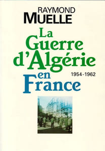 La guerre d'Algérie en France 1954-1962.
