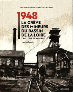1948 La grève des mineurs du bassin de la Loire - L'Histoire en Partage