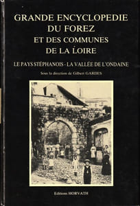 Grande Encyclopédie du Forez Et des Communes de La Loire - Le Pays Stéphanois - La Valée de l'Ondaine