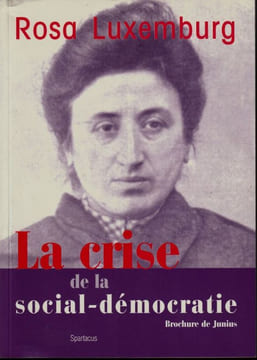 La crise de la social-démocratie Brochure de Junius.. Luxembourg ( Rosa )