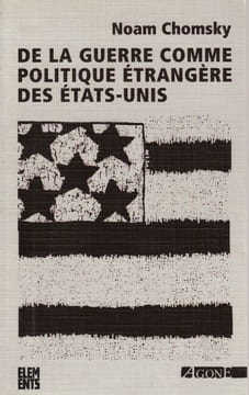 De la guerre comme politique étrangère des Etats-Unis. Chomsky ( Noam )