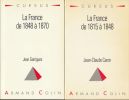 La France de 1815 à 1848 - La France de 1848 à 1870. Caron ( Jean-Claude ) - Garrigues ( Jean )