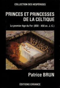 PRINCES ET PRINCESSES DE LA CELTIQUE le premier âge du fer en Europe, 850-450 av. J.-C.