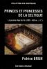 PRINCES ET PRINCESSES DE LA CELTIQUE le premier âge du fer en Europe, 850-450 av. J.-C.. Brun ( Patrice )
