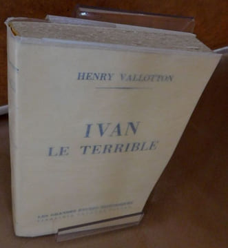 IVAN LE TERRIBLE.. VALLOTTON Henry. Paris. Librairie Arthème Fayard. 1959. In-8° broché. 330 pages. E.O. Envoi autographe signé du ministre Henry ...