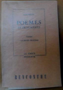  ANACRÉON. POÈMES ET FRAGMENTS. Version française, présentation et notes de Georges Haldas.. HALDAS  [Georges]. Lausanne. Editions Rencontre. 1951. ...