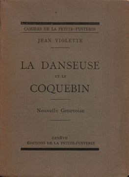 LA DANSEUSE ET LE COQUEBIN. «Nouvelle genevoise». . VIOLETTE Jean.