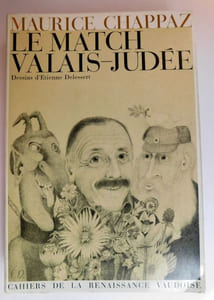  LE MATCH VALAIS-JUDÉE. Dessins dEtienne Delessert. 