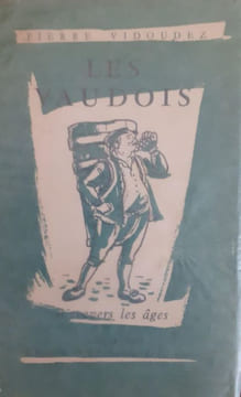 Les Vaudois à travers les âges.. VIDOUDEZ (Pierre)