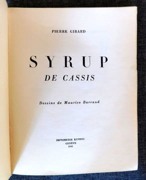 SYRUP DE CASSIS. Dessins de Maurice Barraud.  E.O. 1/500 sur vélin. [25 chine / 40 hollande / 500 vélin]. Dos un peu usagé, sans gravité; bon ...