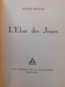 L'élan des jours. BERTSCHI (Arthur)