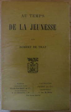 AU TEMPS DE LA JEUNESSE.. TRAZ Robert de.