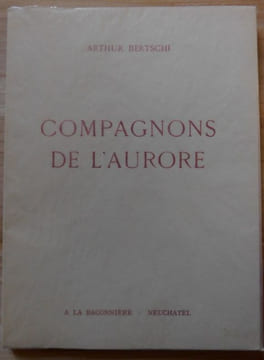 COMPAGNONS DE LAURORE.. BERTSCHI Arthur.  