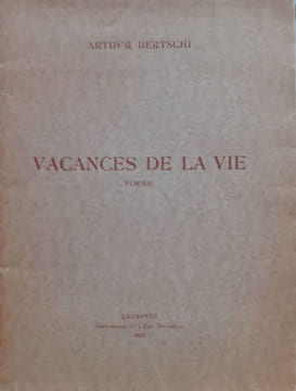 Vacances de la vie. BERTSCHI (Arthur)
