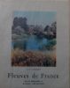 FLEUVES DE FRANCE. Avec 92 photographies de Rudolf Pestalozzi. . LANDRY C.-F. 