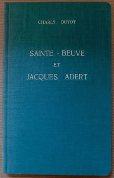 SAINTE-BEUVE ET JACQUES ADERT.. GUYOT Charly.