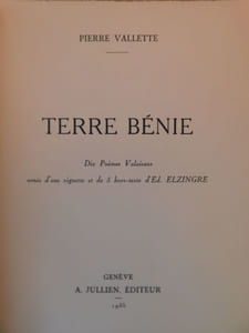 TERRE BÉNIE. 10 poèmes valaisans ornés dune vignette et de 5 hors-textes dEd. Elzingre. 