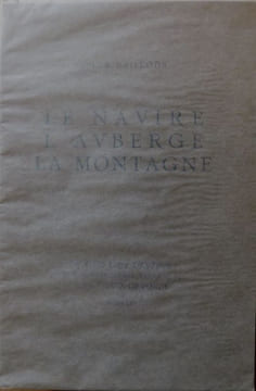 LE NAVIRE, LAUBERGE, LA MONTAGNE. . BAILLODS Jules.