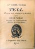  TELL. «Drame avec churs en 4 actes». Musique de Gustave Doret. Décors de Jean Morax. . MORAX René.