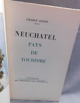 NEUCHÂTEL, PAYS DE TOURISME.. [NEUCHÂTEL]. GUYOT Charly. 