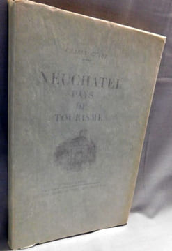 NEUCHÂTEL, PAYS DE TOURISME.. [NEUCHÂTEL]. GUYOT Charly. 