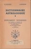 Dictionnaire Astrologique . Supplément technique pour simplifier ou supprimer tous les travaux mathématiques concernant LA CARTE NATALE  LES ...