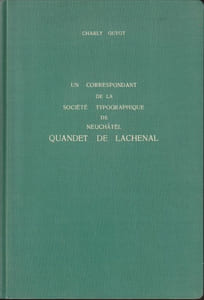 UN CORRESPONDANT DE LA SOCIÉTÉ TYPOGRAPHIQUE DE NEUCHÂTEL: QUANDET DE LACHENAL.