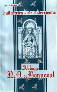 Notre-Dame de Bonneval  . Huit siècles de vie Cistercienne