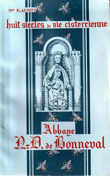 Notre-Dame de Bonneval  . Huit siècles de vie Cistercienne. Auvity Fr. 
