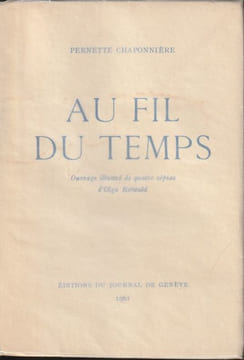 Au fil du temps Ouvrage illustré de quatre sépias d'Olga Reiwald.. Chaponnière Pernette