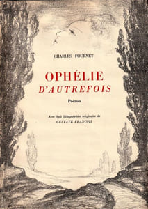 OPHÉLIE DAUTREFOIS. Poèmes. Avec 8 lithographies originales de Gustave François.