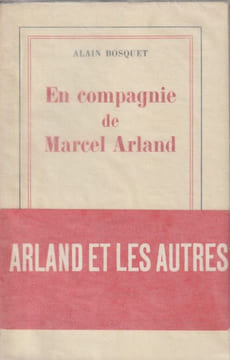 En compagnie de Marcel Arland. Bosquet Alain