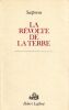 La r&eacute;volte de la Terre . SATPREM 