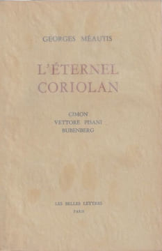 L'éternel Coriolan CIMON VETTORE PISANI BUBENBERG.. MÉAUTIS Georges.