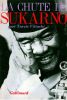 La Chute de Sukarno . Vittachi Tarzie