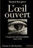 L'Oeil ouvert Un parcours photographique 1983-1998 ;. Roegiers Patrick 