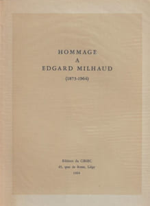 Hommage à EDGARD MILHAUD ( 18736 1964 )